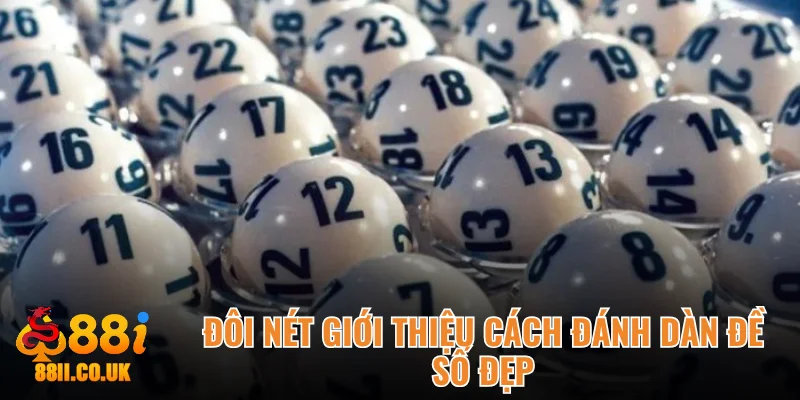 Đôi nét giới thiệu cách đánh dàn đề số đẹp