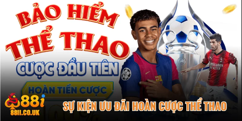 Sự kiện ưu đãi hoàn cược thể thao 88i