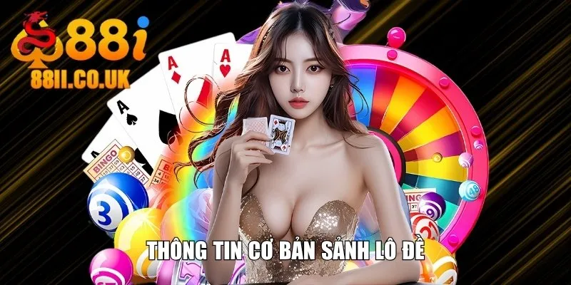 Thông tin cơ bản sảnh lô đề 88i